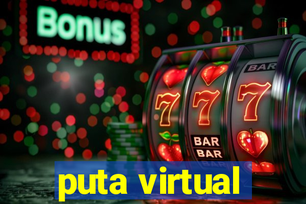 puta virtual